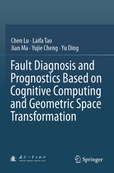 Fault diagnosis and prognostics based on cognitive computing and geometric space transformation