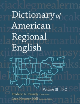 Dictionary of American Regional English, Volume III, I-O (Dictionary of American Regional English) - Book #3 of the Dictionary of American Regional English