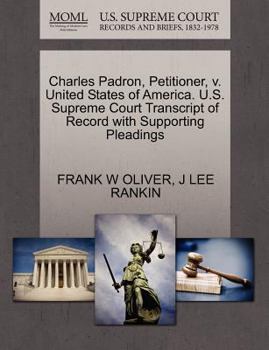 Paperback Charles Padron, Petitioner, V. United States of America. U.S. Supreme Court Transcript of Record with Supporting Pleadings Book