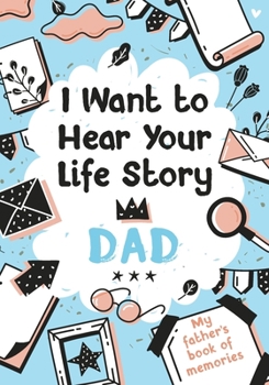 Paperback I Want to Hear Your Life Story Dad: My father's book of memories. Book