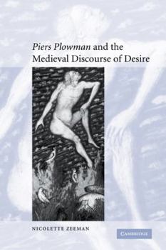 'Piers Plowman' and the Medieval Discourse of Desire (Cambridge Studies in Medieval Literature)