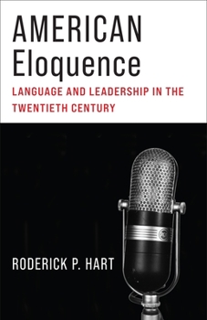 Paperback American Eloquence: Language and Leadership in the Twentieth Century Book