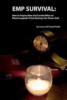 Paperback EMP Survival: : How to Prepare Now and Survive, When an Electromagnetic Pulse Destroys Our Power Grid Book