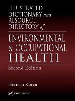 Hardcover Illustrated Dictionary and Resource Directory of Environmental and Occupational Health, Second Edition Book