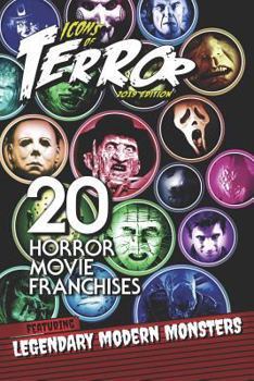 Icons of Terror 2019: 20 Horror Movie Franchises Featuring Legendary Modern Monsters (Icons of Terror