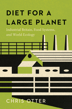 Paperback Diet for a Large Planet: Industrial Britain, Food Systems, and World Ecology Book