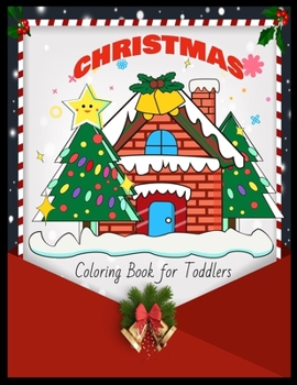CHRISTMAS Coloring Book for Toddlers: Christmas Forever