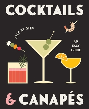 Hardcover Cocktails and Canapes Step by Step: An Easy Guide Book