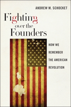 Hardcover Fighting Over the Founders: How We Remember the American Revolution Book