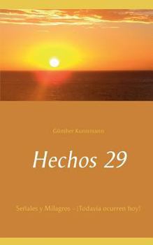 Paperback Hechos 29: Señales y Milagros - ¡Todavía ocurren hoy! [Spanish] Book