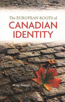 Paperback The European Roots of Canadian Identity Book