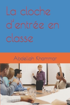 Paperback La cloche d'entrée en classe [French] Book