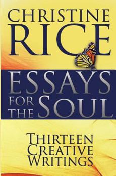 Paperback Essays for the Soul: Thirteen Creative Writings Book