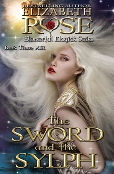 The Sword and the Sylph - Book #3 of the Elemental