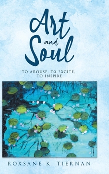 Hardcover ART and SOUL: to arouse, to excite, to inspire Book