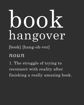 Book Hangover - The struggle of trying to reconnect with reality: 100 Pages Reading Logbook for Record Track and Review. Perfect Humor Novelty Gift for Bookworms and Book Lovers.