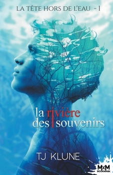 La rivière des souvenirs: La tête hors de l'eau, T1 (French Edition)