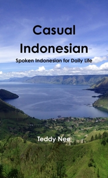 Paperback Casual Indonesian: Spoken Indonesian for Daily Life Book