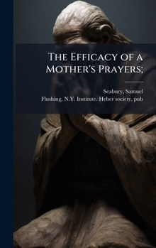 Hardcover The Efficacy of a Mother's Prayers; Book