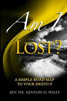 Paperback Am I Lost?: A Simple Road Map to Your Destiny Book