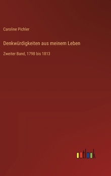 Hardcover Denkwürdigkeiten aus meinem Leben: Zweiter Band, 1798 bis 1813 [German] Book