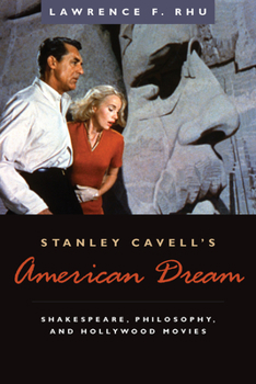 Hardcover Stanley Cavell's American Dream: Shakespeare, Philosophy, and Hollywood Movies Book