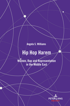 Hardcover Hip Hop Harem: Women, Rap and Representation in the Middle East Book