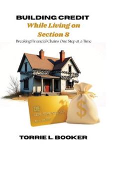 Paperback Building Credit While Living on Section 8 Book