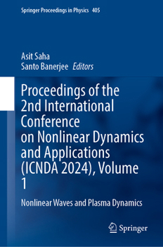 Proceedings of the 2nd International Conference on Nonlinear Dynamics and Applications (ICNDA 2024), Volume 1: Nonlinear Waves and Plasma Dynamics (Springer Proceedings in Physics, 405)