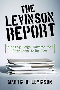 Paperback The Levinson Report: Cutting Edge Satire for Geniuses Like You Book