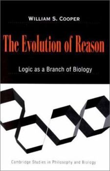 The Evolution of Reason - Book  of the Cambridge Studies in Philosophy and Biology