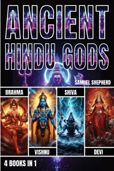 Paperback Ancient Hindu Gods: Brahma, Vishnu, Shiva & Devi Book