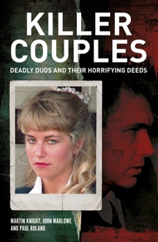 Paperback Killer Couples: Deadly Duos and Their Horrifying Deeds Book