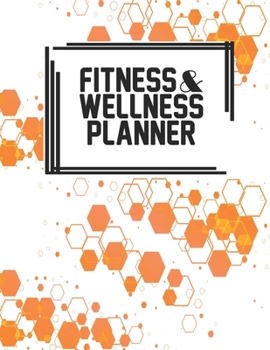 Fitness & Wellness Planner: Fitness & Wellness Gym Workout Training Diet Record Progress Self Care Planner Tracker