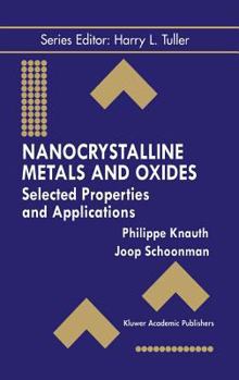 Hardcover Nanocrystalline Metals and Oxides: Selected Properties and Applications Book