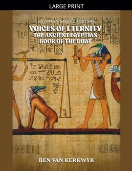 Voices of Eternity, the Ancient Egyptian Book of the Duat (Egyptian Sacred Texts)