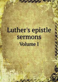 Paperback Luther's epistle sermons Volume I Book