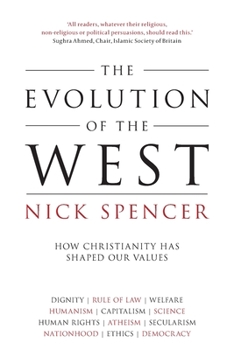 Paperback The Evolution of the West: How Christianity Has Shaped Our Values Book