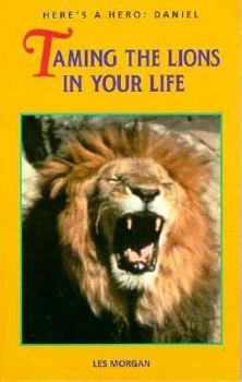 Paperback Taming the Lions in Your Life Book