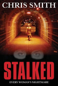 Paperback Stalked: Every women's nightmare Book