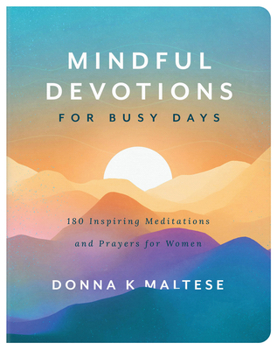 Paperback Mindful Devotions for Busy Days: 180 Inspiring Meditations and Prayers for Women Book
