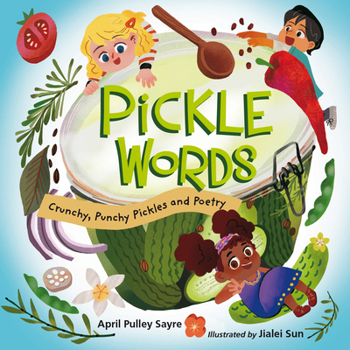 Hardcover Pickle Words: Crunchy, Punchy Pickles and Poetry Book