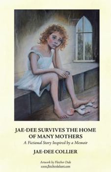 Paperback Jae-Dee Survives the Home of Many Mothers: A Fictional Story Inspired by a Memoir Book