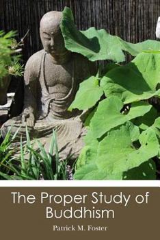 Paperback The Proper Study of Buddhism Book