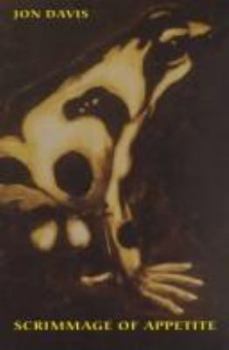 Hardcover Scrimmage of Appetite (Akron Series in Poetry) Book