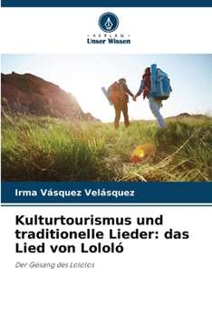 Paperback Kulturtourismus und traditionelle Lieder: das Lied von Lololó [German] Book