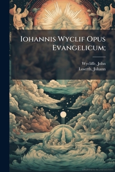 Paperback Iohannis Wyclif Opus Evangelicum; Book