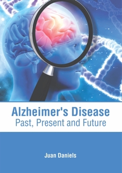 Hardcover Alzheimer's Disease: Past, Present and Future Book
