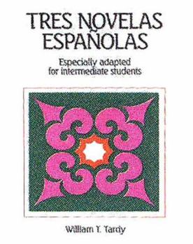 Hardcover Tres Novelas Espanolas: Especially Adapted for Intermediate Students Book