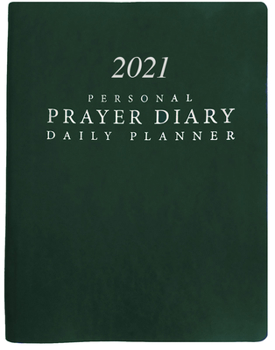 Hardcover 2021 Personal Prayer Diary and Daily Planner - Green (Smooth) Book